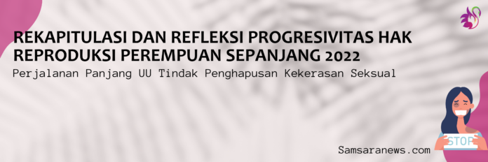 Rekapitulasi dan Refleksi Progresivitas Hak Reproduksi Perempuan Sepanjang 2022: Perjalanan Panjang UU Tindak Penghapusan Kekerasan Seksual